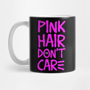 PINK HAIR DONT CARE Mug